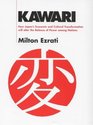 KAWARI HOW JAPAN'S ECONOMIC AND CULTURAL TRANSFORMATION WILL ALTER THE BALANCE OF POWER AMONG NATIONS