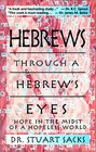 Hebrews Through a Hebrew's Eyes Hope in the Midst of a Hopeless World