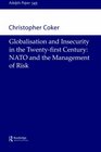 Globalisation and Insecurity in the TwentyFirst Century NATO and the Management of Risk