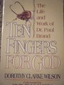 Ten Fingers for God: The Life and Work of Dr. Paul Brand