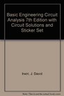 Basic Engineering Circuit Analysis 7th Edition with Circuit Solutions and Sticker Set