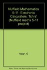 Nuffield Mathematics 511 Electronic Calculators Tchrs'