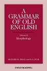 A Grammar of Old English Volume II Morphology
