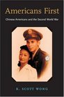 Americans First  Chinese Americans and the Second World War