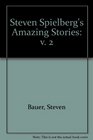 Steven Spielberg's Amazing Stories v 2