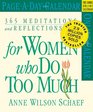365 Meditations Reflections  Restoratives for Women Who Do Too Much Calendar 2006