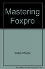Mastering Foxpro