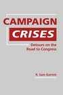 Campaign Crises Detours on the Road to Congress