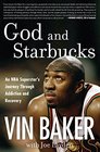 God and Starbucks An NBA Superstar's Journey Through Addiction and Recovery