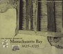 The Framed Houses of Massachusetts Bay 16251725