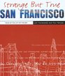 Strange But True San Francisco Tales of the City by the Bay