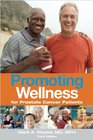 Promoting Wellness for Prostate Cancer Patients 3/e
