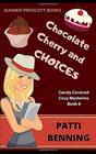 Chocolate Cherry and Choices