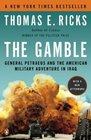 The Gamble General Petraeus and the American Military Adventure in Iraq