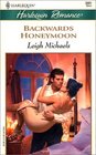 Backwards Honeymoon (Harlequin Romance, No 3691)