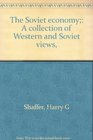 The Soviet economy A collection of Western and Soviet views
