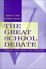 The Great School Debate Choice Vouchers and Charters