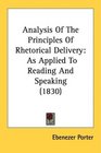 Analysis Of The Principles Of Rhetorical Delivery As Applied To Reading And Speaking