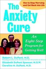 The Anxiety Cure An EightStep Program for Getting Well