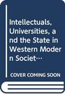 Intellectuals Universities and the State in Western Modern Societies