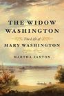The Widow Washington The Life of Mary Washington