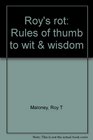 Roy's rot Rules of thumb to wit  wisdom