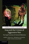 Iraq and the Crimes of Aggressive War The Legal Cynicism of Criminal Militarism