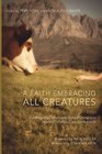 A Faith Embracing All Creatures Addressing Commonly Asked Questions about Christian Care for Animals