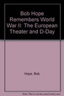 Bob Hope Remembers World War II The European Theater and DDay