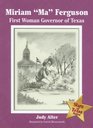 Miriam Ma Ferguson First Women Governor of Texas