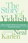 The Story of Yiddish How a MishMosh of Languages Saved the Jews