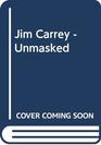 Jim Carrey Unmasked