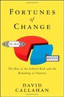 Fortunes of Change The Rise of the Liberal Rich and the Remaking of America