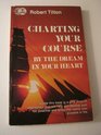 Charting Your Course by the Dream in Your Heart