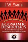 Economic Democracy A Grand Strategy for World Peace and Prosperity 2nd edition