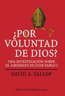 Por Voluntad De Dios/ in God's Name Una Investigacion Sobre El Asesinato De Juan Pablo I / an Investigation into the Murder of Pope John Paul I