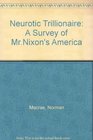 The neurotic trillionaire A survey of Mr Nixon's America