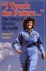 I Touch the Future  The Story of Christa McAuliffe