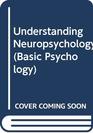 Understanding Neuropsychology