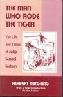 The Man Who Rode the Tiger The Life and Times of Judge Samuel Seabury