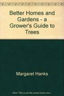 Better Homes and Gardens  a Grower's Guide to Trees