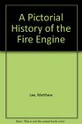 A Pictorial History of the Fire Engine
