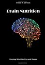 Brain Nutrition Keeping Mind Healthy and Happy