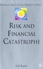 Risk and Financial Catastrophe