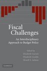 Fiscal Challenges An Interdisciplinary Approach to Budget Policy