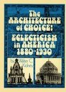 The Architecture of Choice Eclecticism in America 18801930