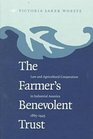 The Farmer's Benevolent Trust Law and Agricultural Cooperation in Industrial America 18651945