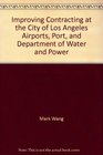Improving Contracting at the City of Los Angeles Airports Port and Department of Water and Power
