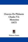 Oeuvres De Philarete Chasles V2 Memoires