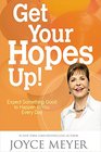 Get Your Hopes Up Expect Something Good to Happen to You Every Day